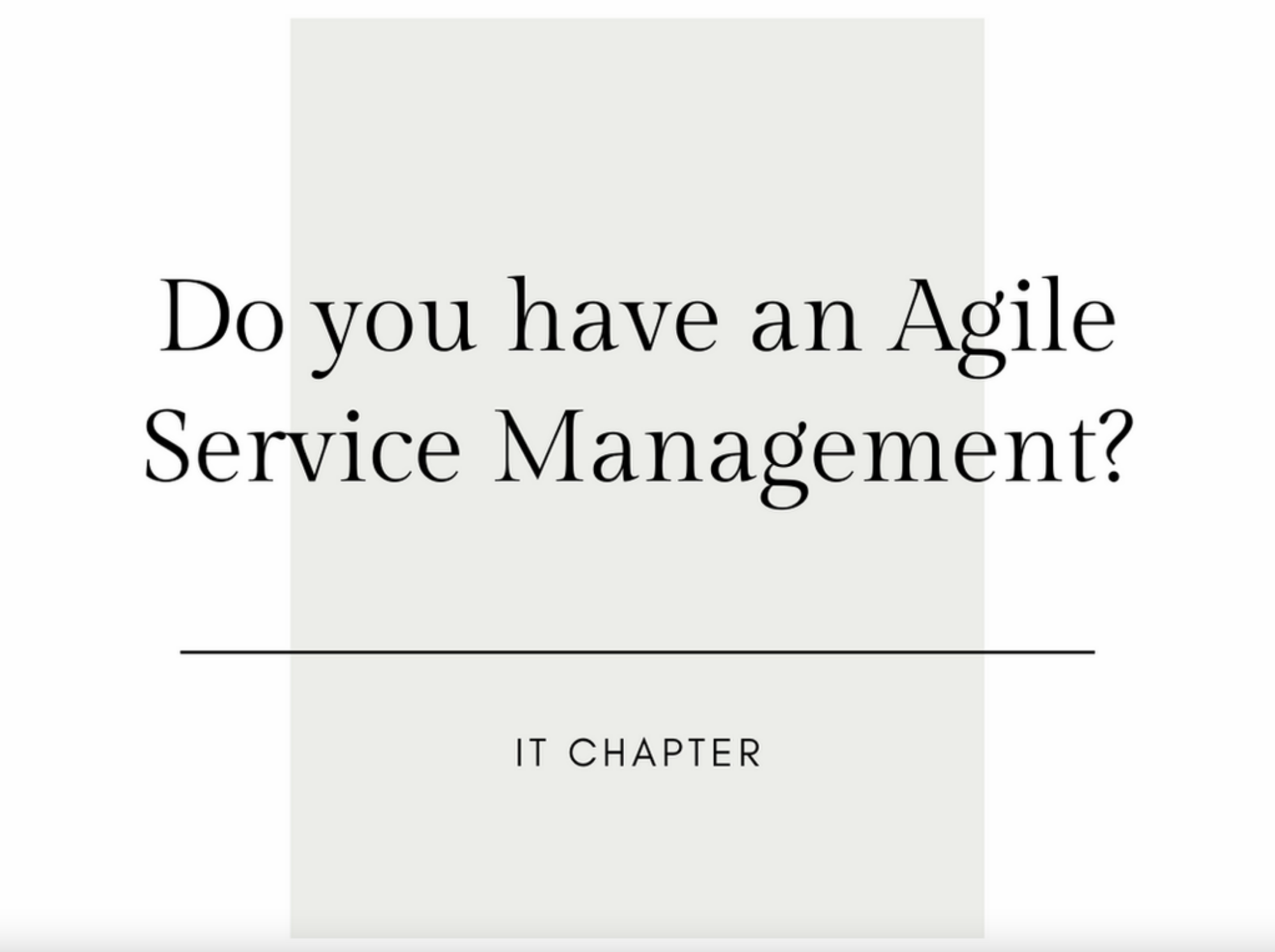 Do You Have An Agile Service Management?